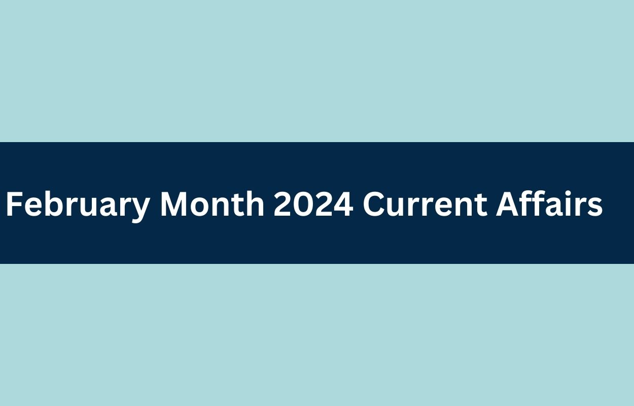 February Month 2024 Current Affairs