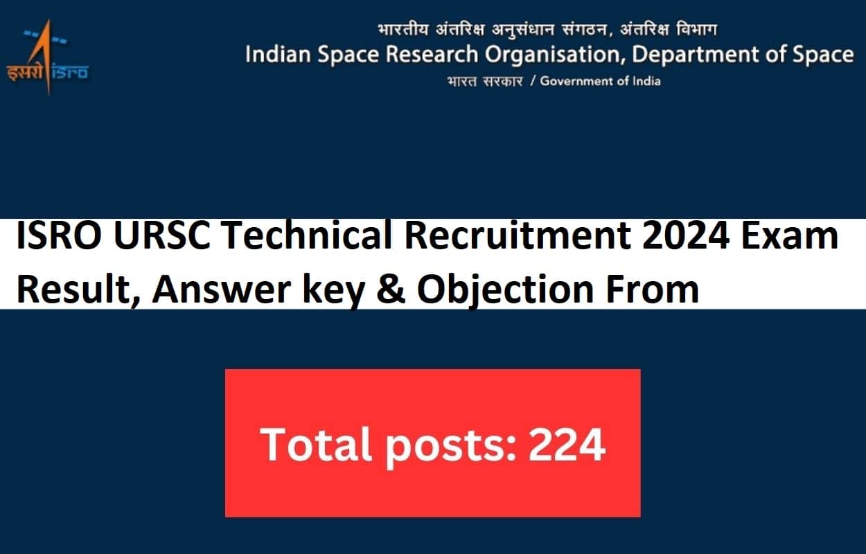 ISRO URSC Technical Recruitment 2024 Exam Result, Answer key & Objection From