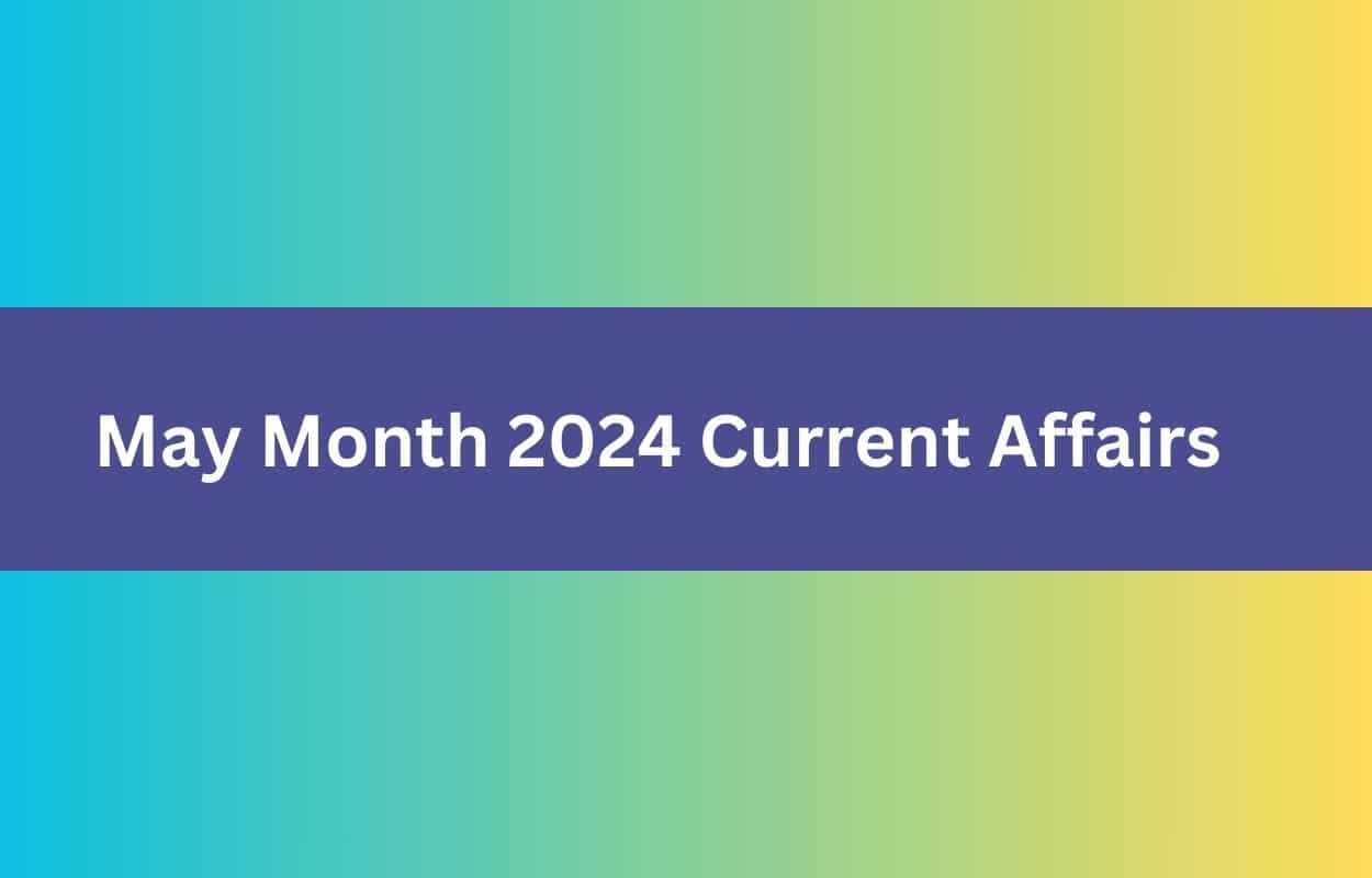 May Month 2024 Current Affairs