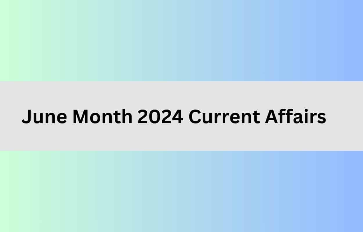 June Month 2024 Current Affairs